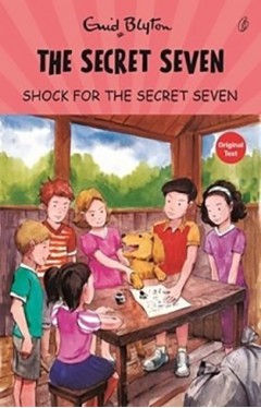 Shock For The Secret Seven: The Secret Seven Series (Book 13)